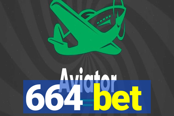 664 bet